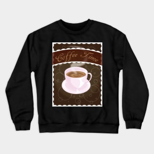 Coffee Time! Crewneck Sweatshirt